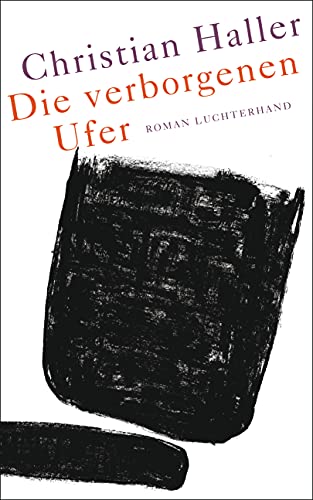 Die verborgenen Ufer: Roman von Luchterhand Literaturverlag
